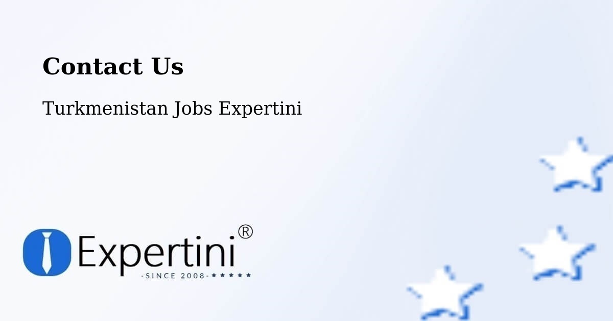 Contact Expertini – Tejen - Turkmenistan Jobs Expertini
