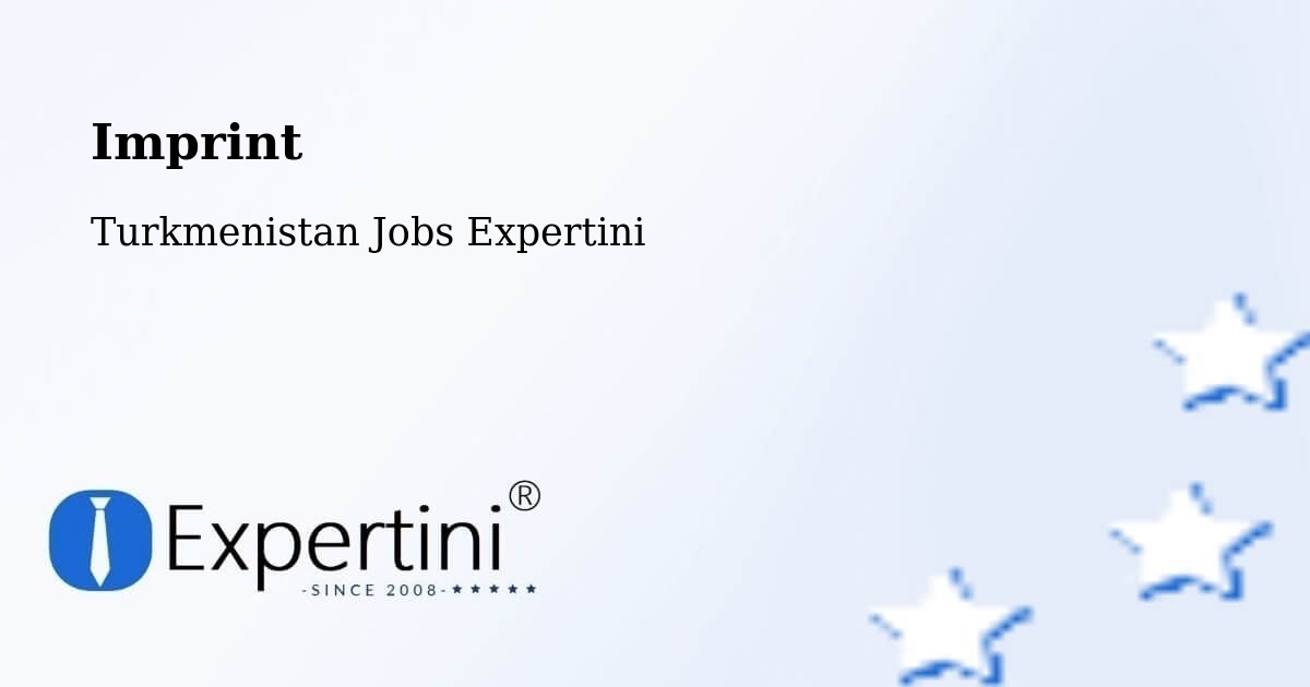 Imprint – Tejen - Turkmenistan Jobs Expertini