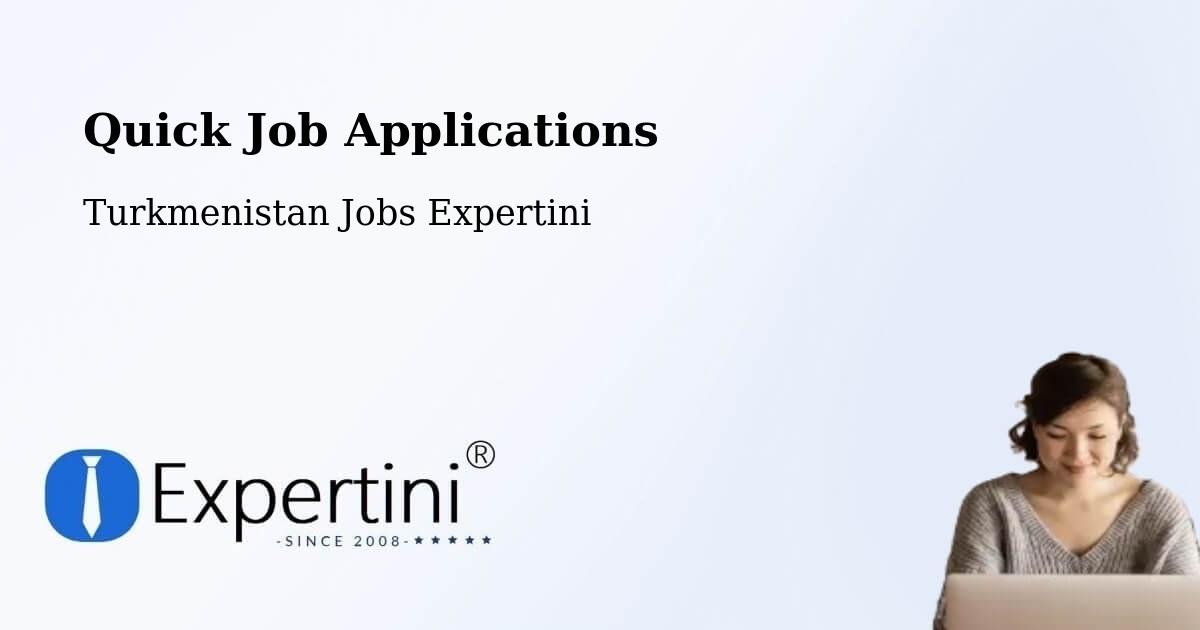 Quick Apply Feature – Tejen - Turkmenistan Jobs Expertini