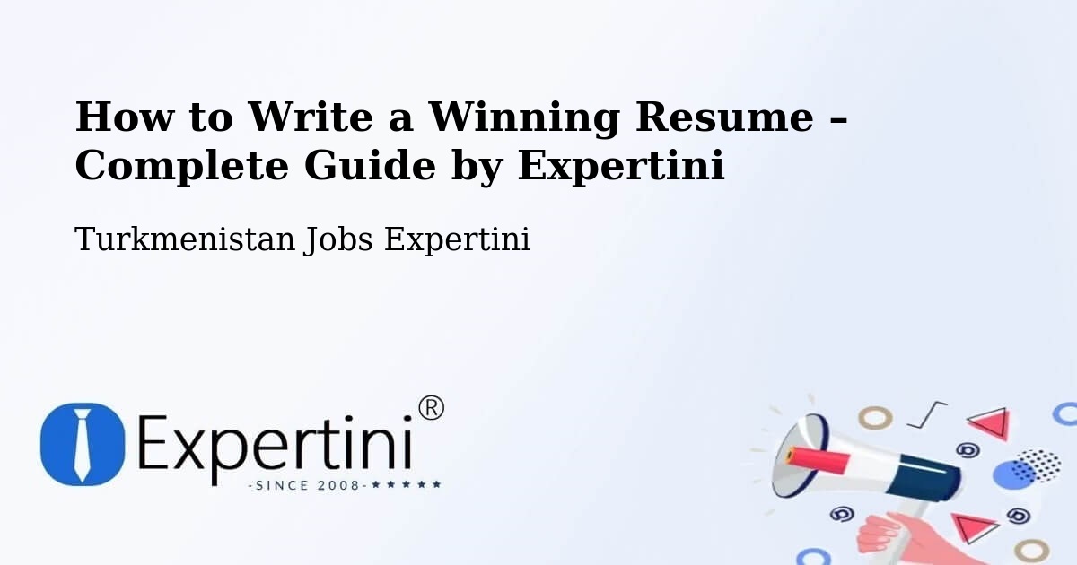 Resume Writing Guide for Job Seekers – Tejen - Tejen, Turkmenistan Jobs Expertini