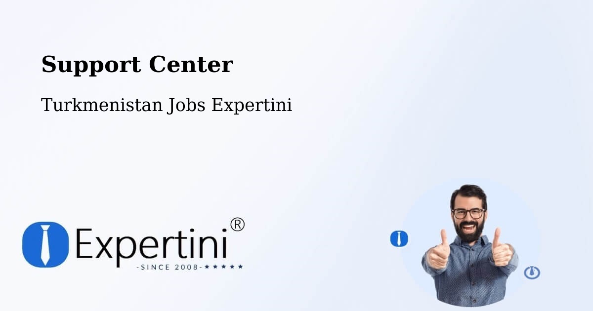 Support Services – Tejen - Turkmenistan Jobs Expertini