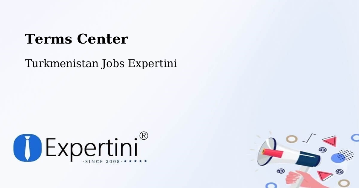 Terms of Service – Tejen - Turkmenistan Jobs Expertini